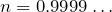 Rendered by QuickLaTeX.com n=0.9999\ldots