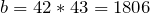 Rendered by QuickLaTeX.com b = 42 * 43 = 1806