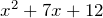 Rendered by QuickLaTeX.com x^2+7x+12