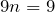 Rendered by QuickLaTeX.com 9n=9