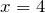 Rendered by QuickLaTeX.com x=4