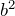 Rendered by QuickLaTeX.com b^2